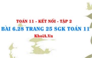 Bài 6.28 trang 25 Toán 11 Kết nối tri thức Tập 2
